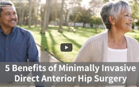 5 Benefits of Minimally Invasive Direct Anterior Hip Surgery